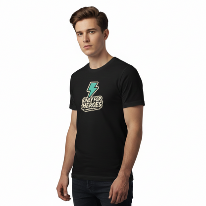 Only For Heroes T-Shirt